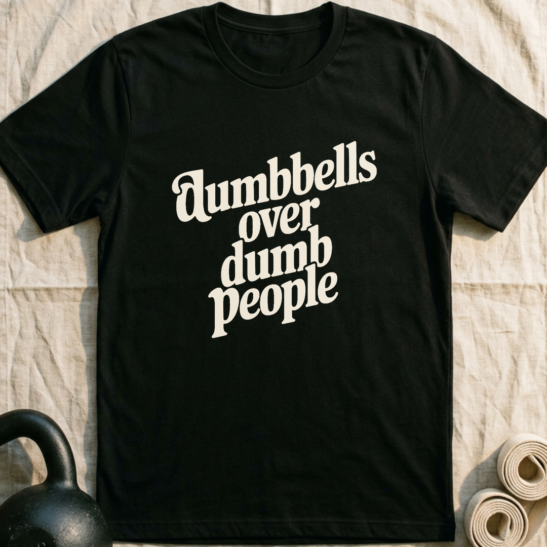 Dumbbells Over Dumb People T-Shirt — Black