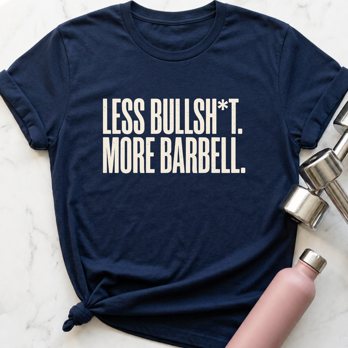 Less Bullsh*t More Barbell T-Shirt — Navy