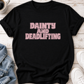 Dainty And Deadlifting T-Shirt — Black