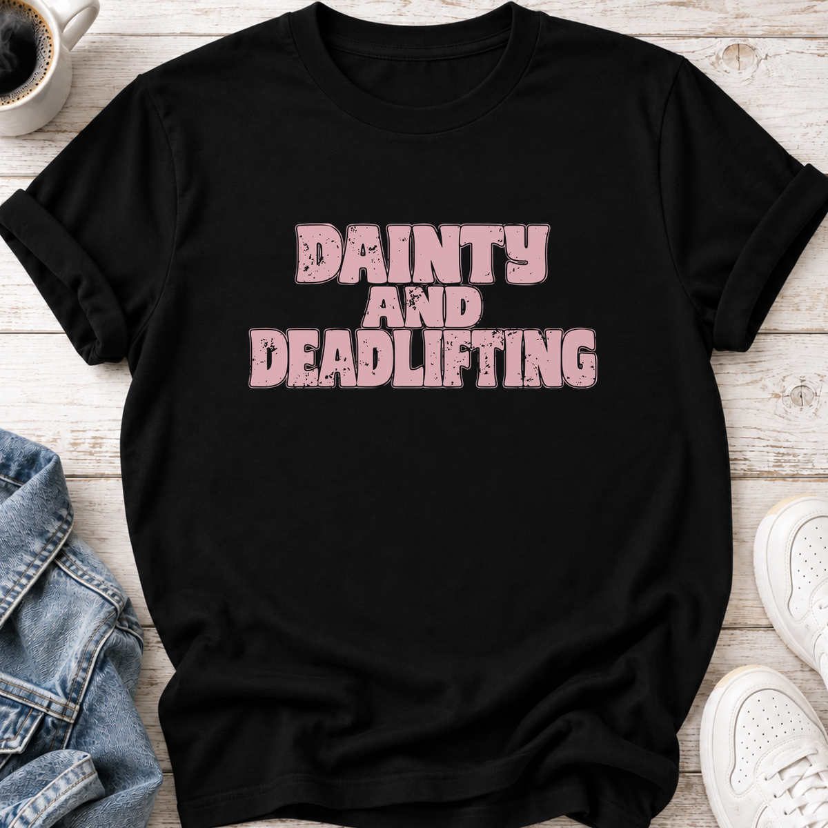 Dainty And Deadlifting T-Shirt — Black