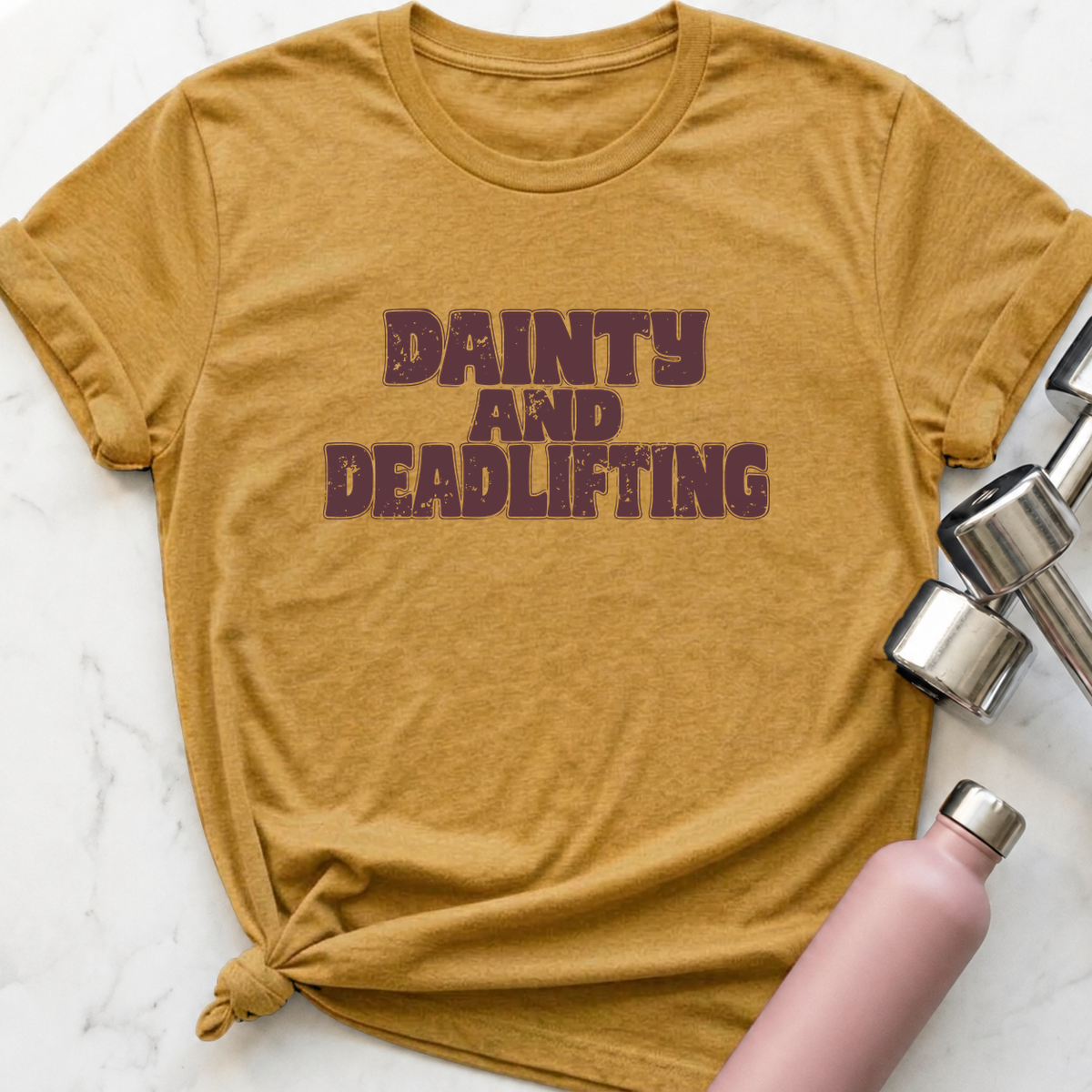 Dainty And Deadlifting T-Shirt — Heather Mustard