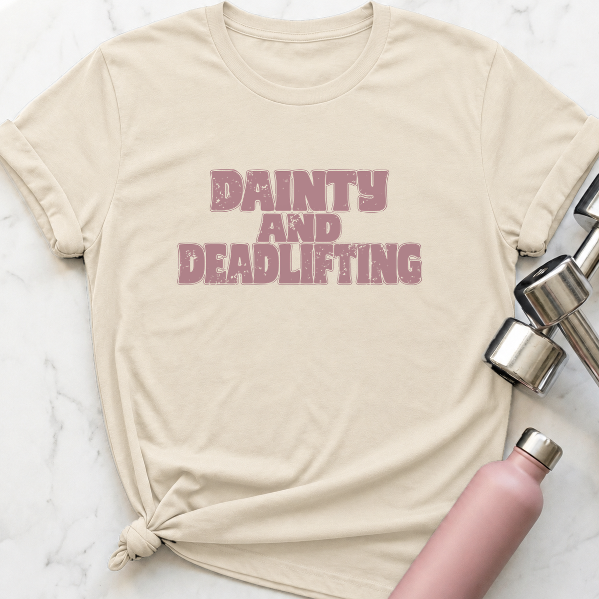 Dainty And Deadlifting T-Shirt — Natural
