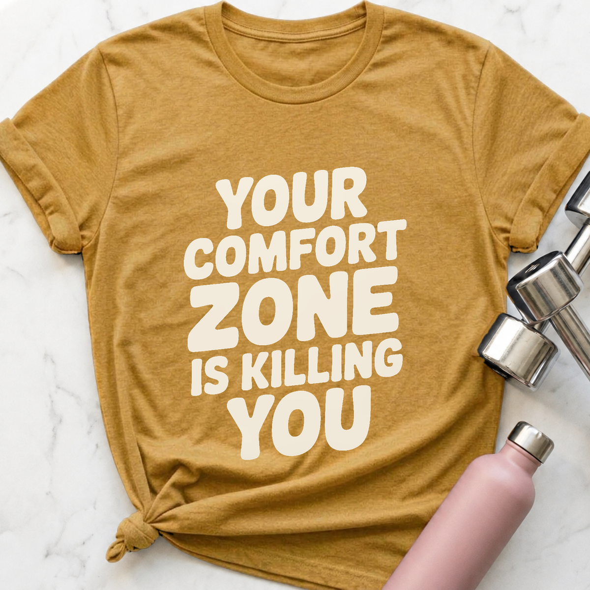 Your Comfort Zone Is Killing You T-Shirt — Heather Mustard