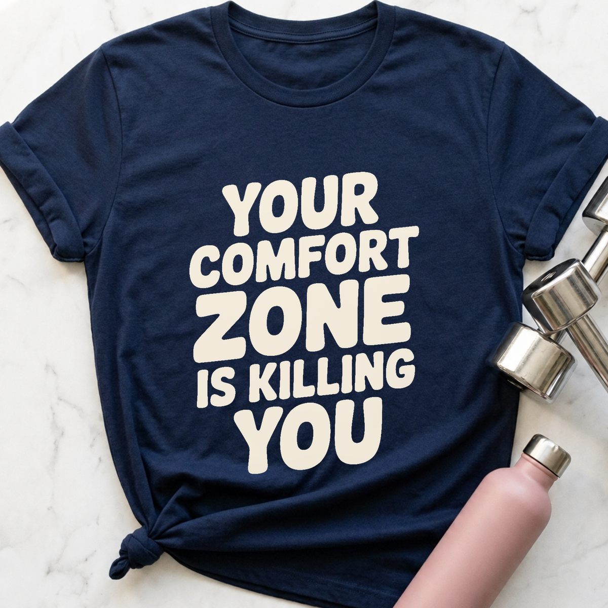 Your Comfort Zone Is Killing You T-Shirt — Navy