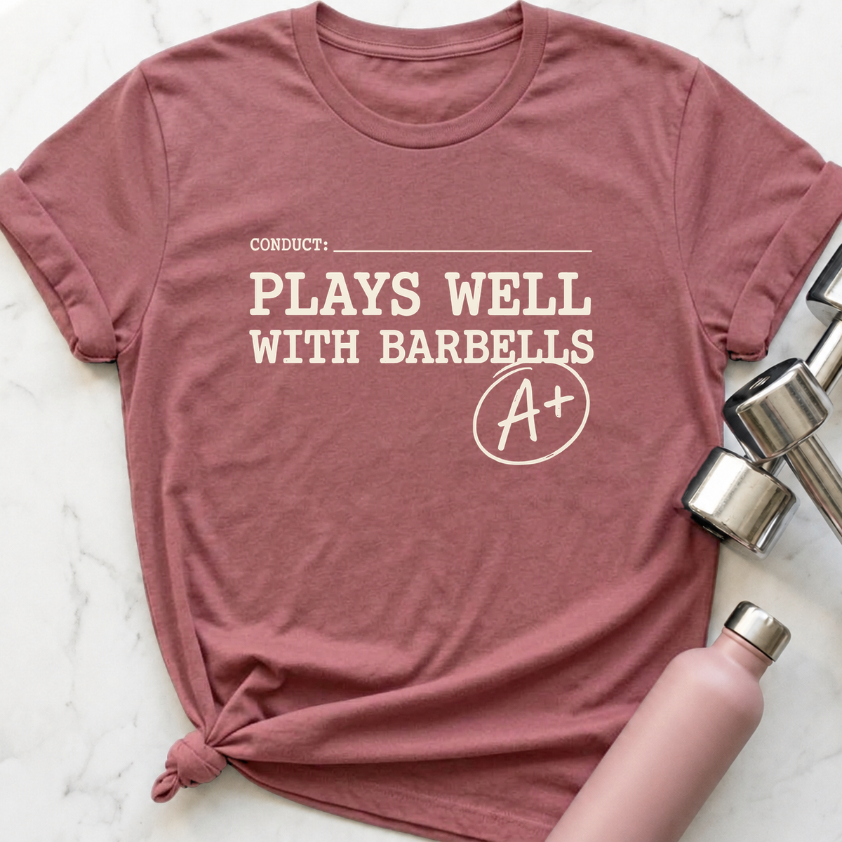 Plays Well With Barbells Report Card T-Shirt — Mauve