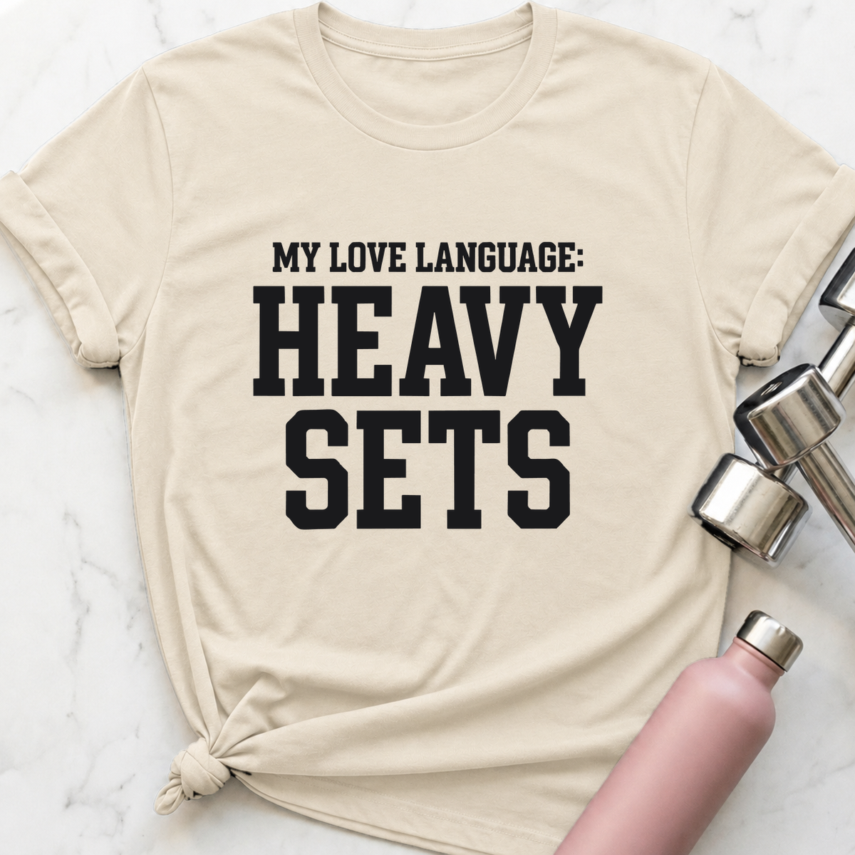 My Love Language Heavy Sets T-Shirt — Natural
