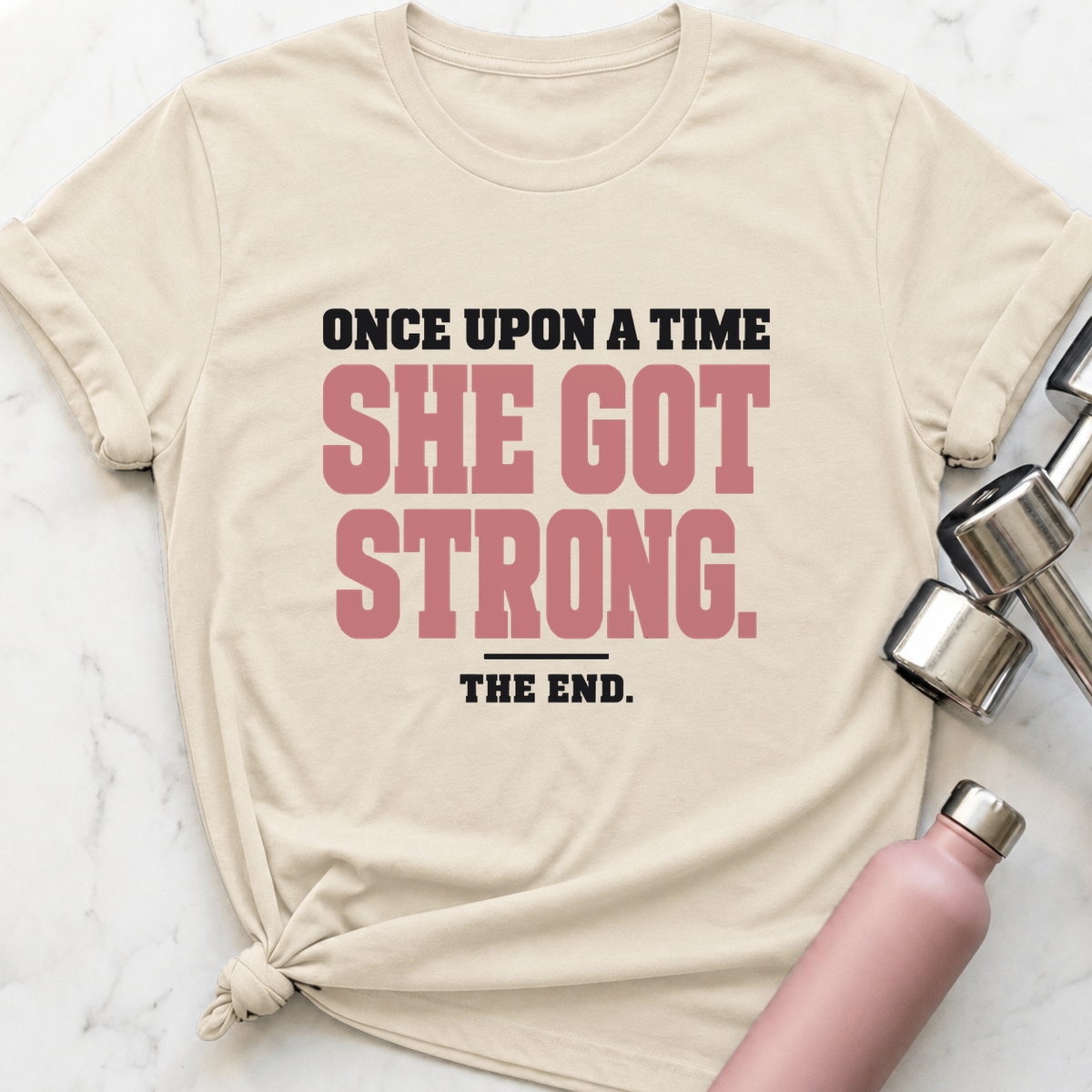 Once Upon A Time She Got Strong T-Shirt — Natural