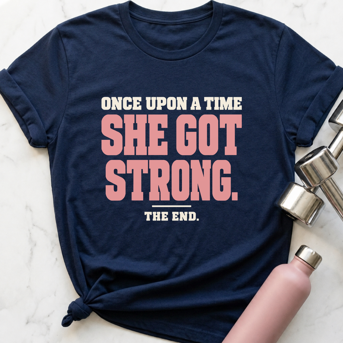 Once Upon A Time She Got Strong T-Shirt — Navy