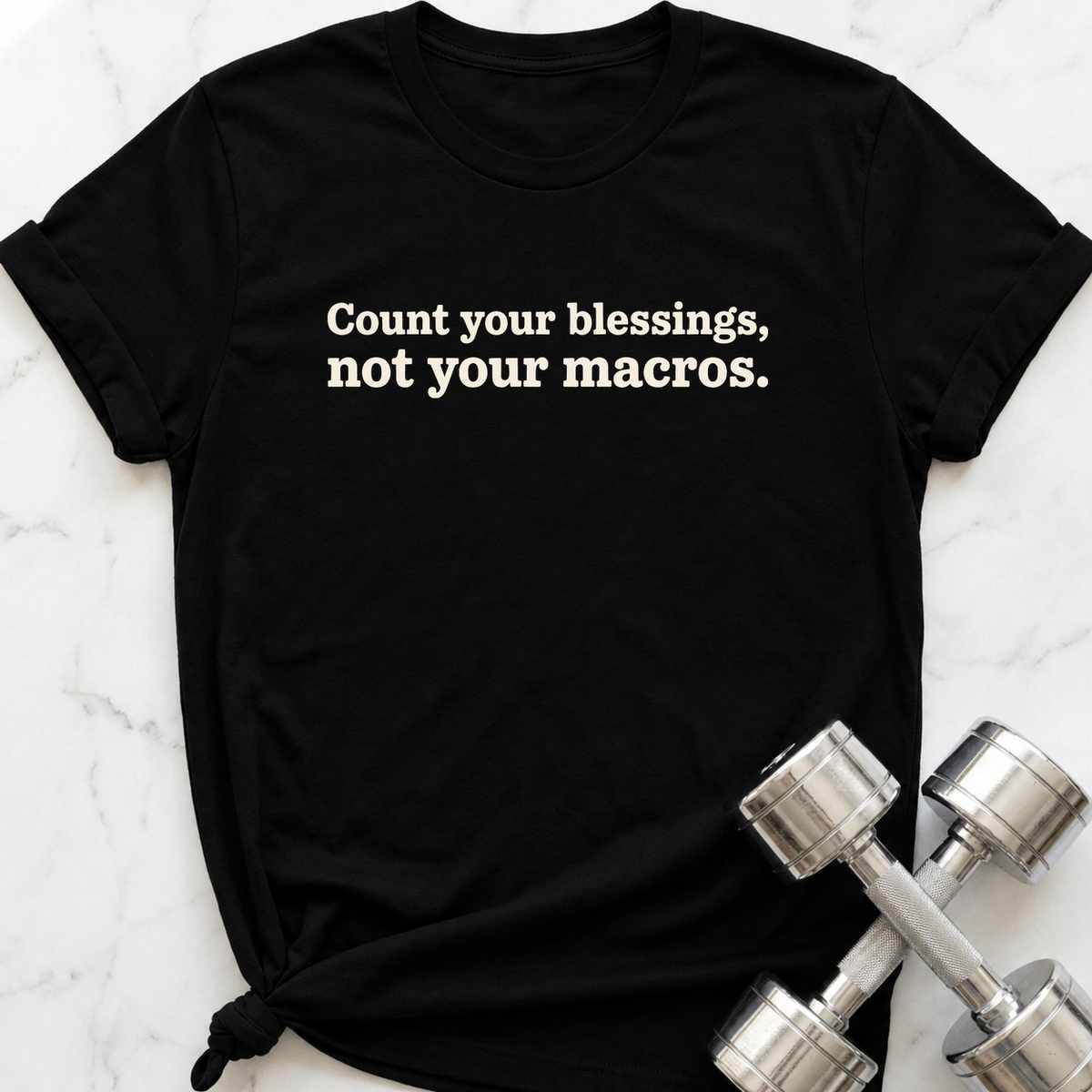 Count Your Blessings Not Your Macros T-Shirt — Black
