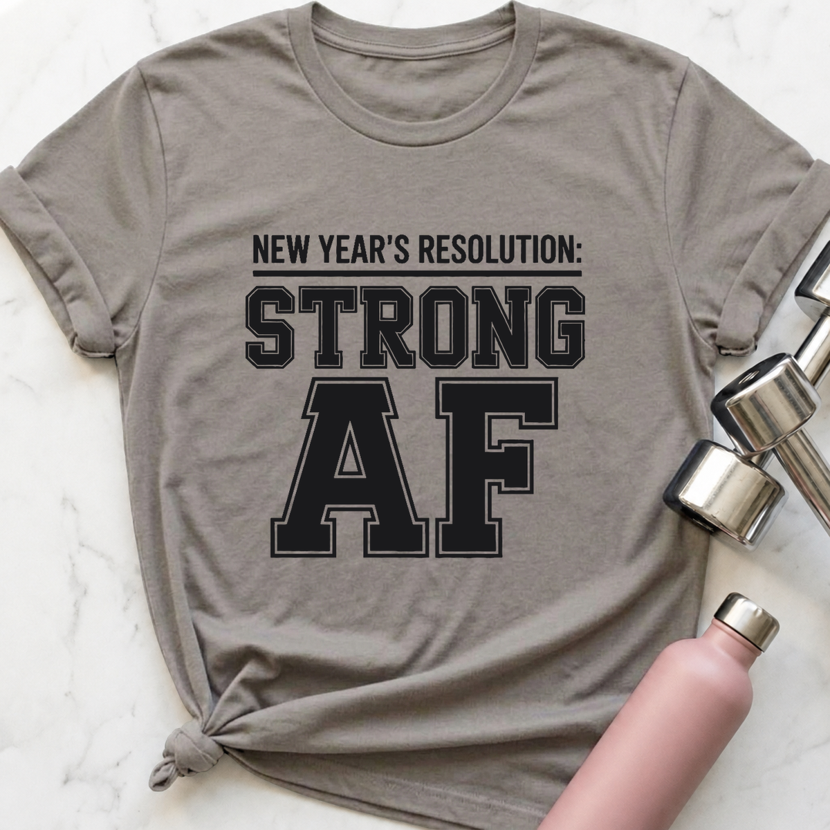 New Years Resolution Strong AF T-Shirt — Athletic Heather