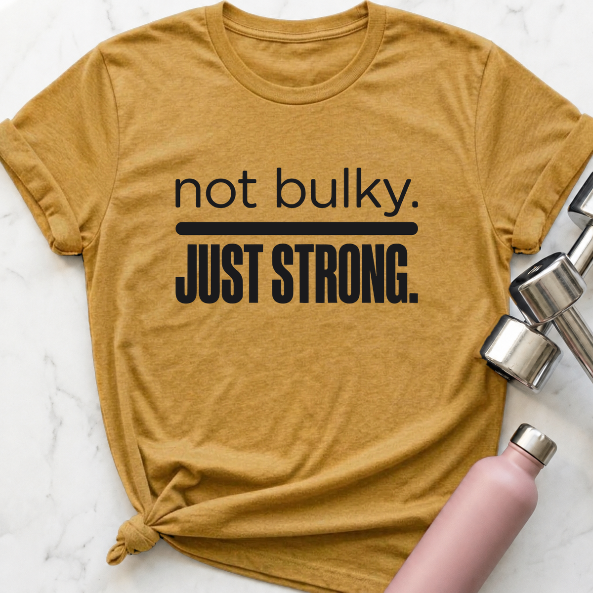 Not Bulky Just Strong T-Shirt — Heather Mustard
