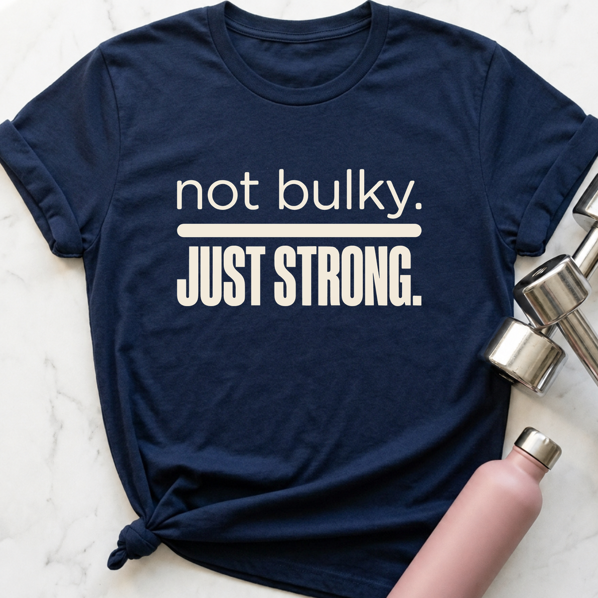Not Bulky Just Strong T-Shirt — Navy