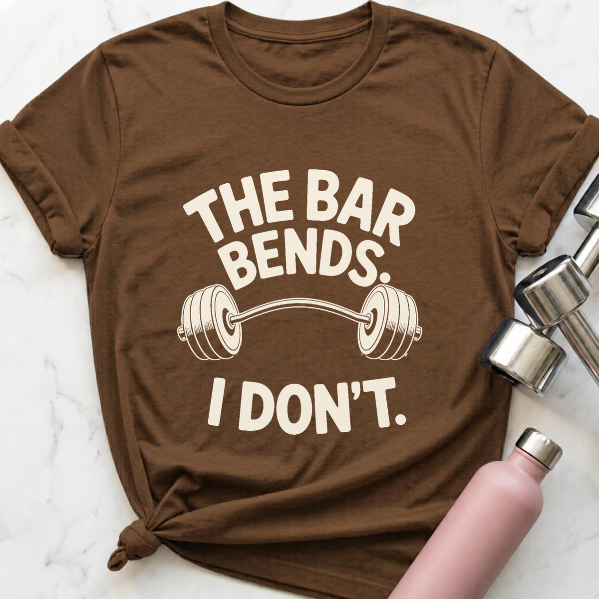 The Bar Bends I Don't T-Shirt — Heather Brown