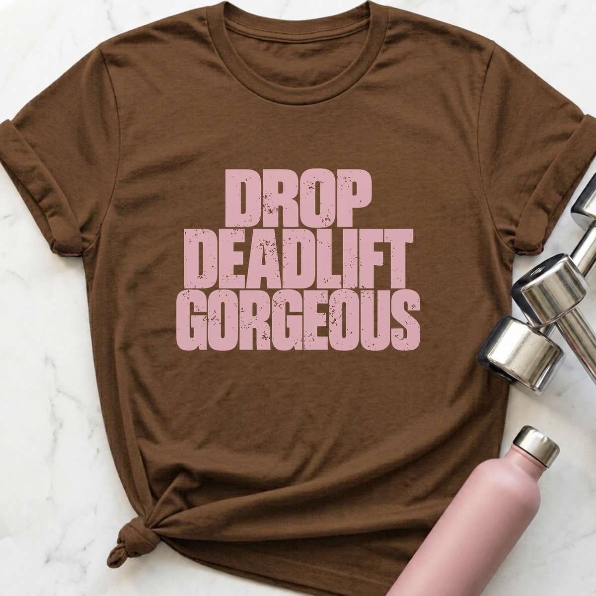Drop Deadlift Gorgeous T-Shirt — Heather Brown