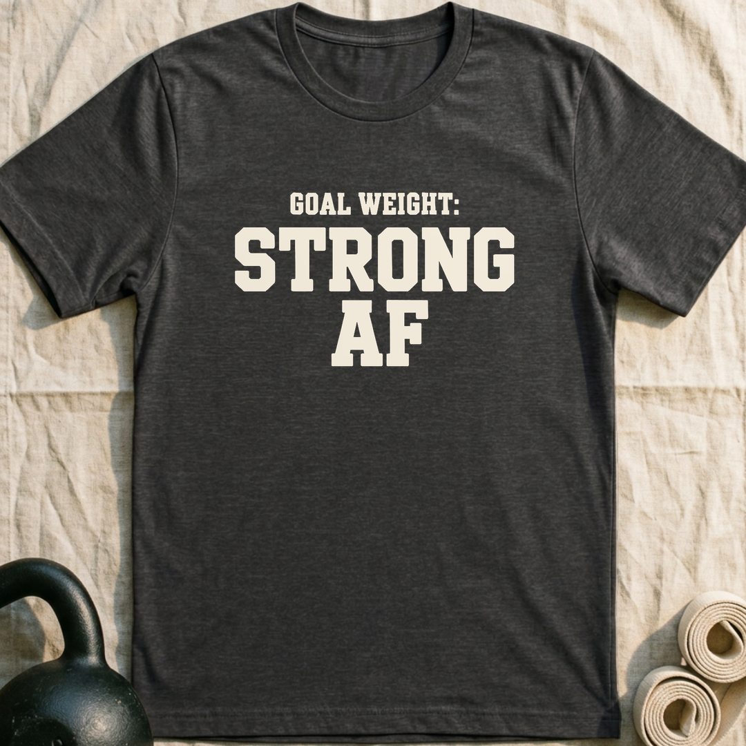 Goal Weight Strong AF T-Shirt — Dark Grey Heather