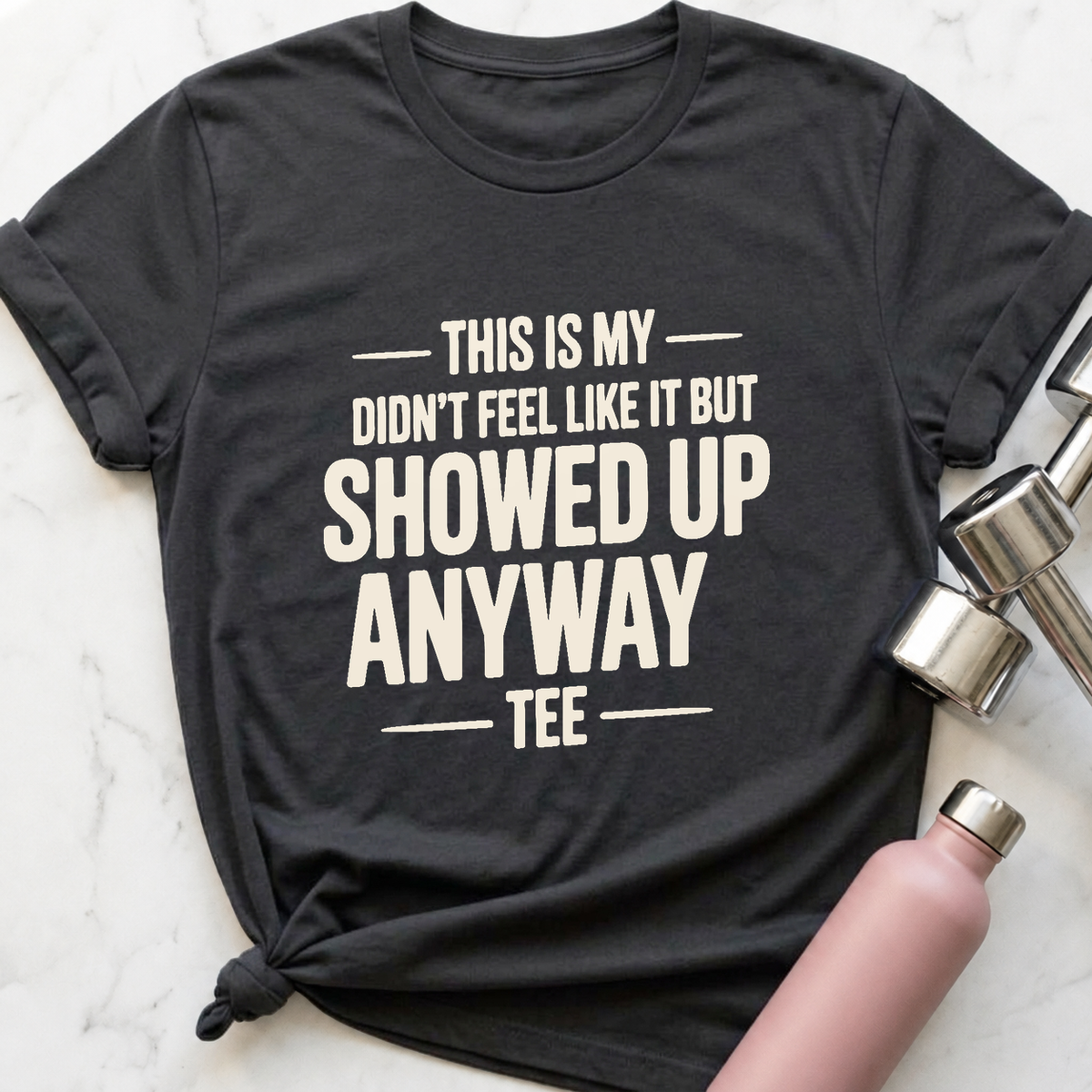 Showed Up Anyway T-Shirt — Dark Grey Heather