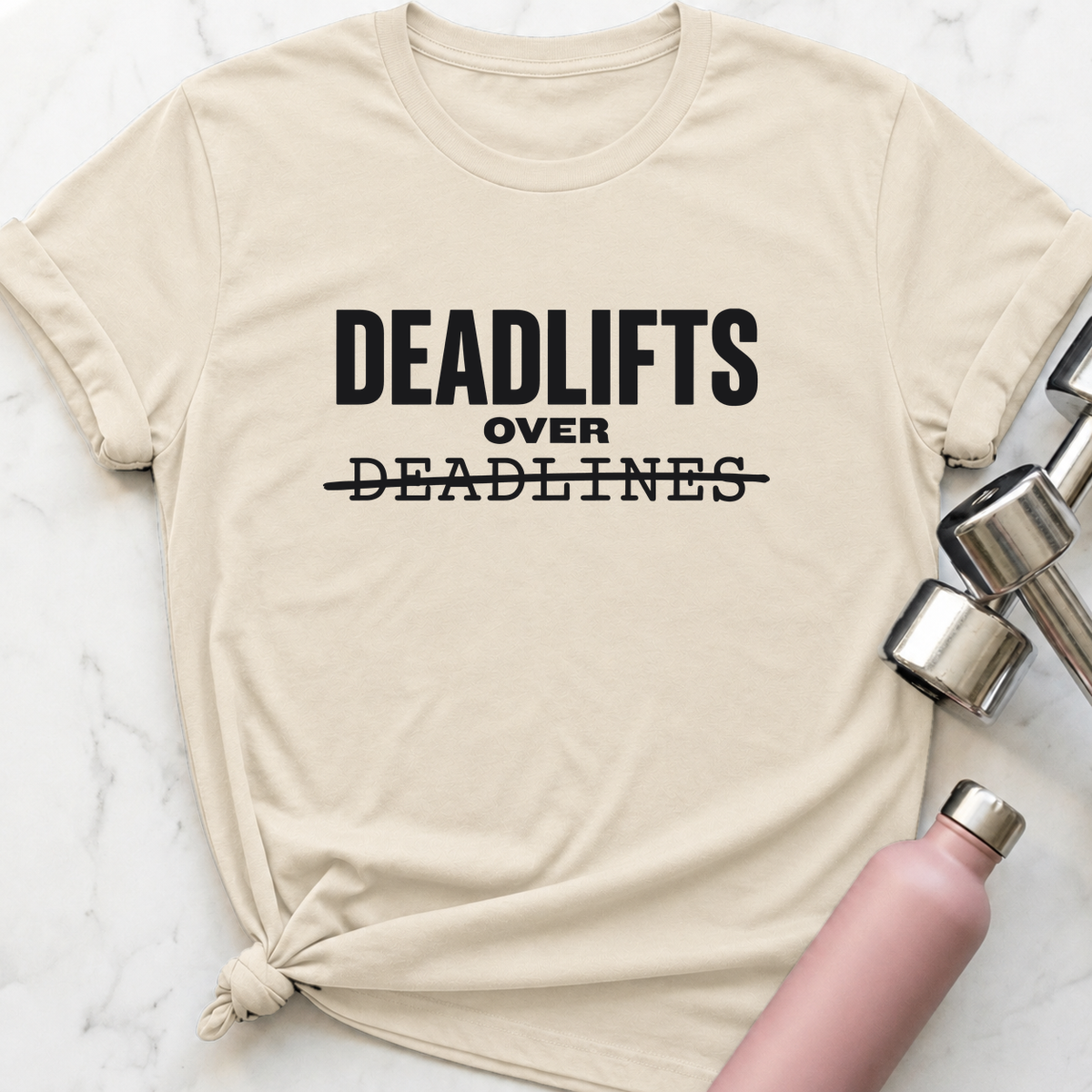 Deadlifts Over Deadlines T-Shirt — Natural