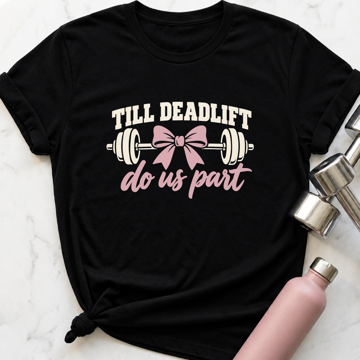 Till Deadlift Do Us Part T-Shirt — Black