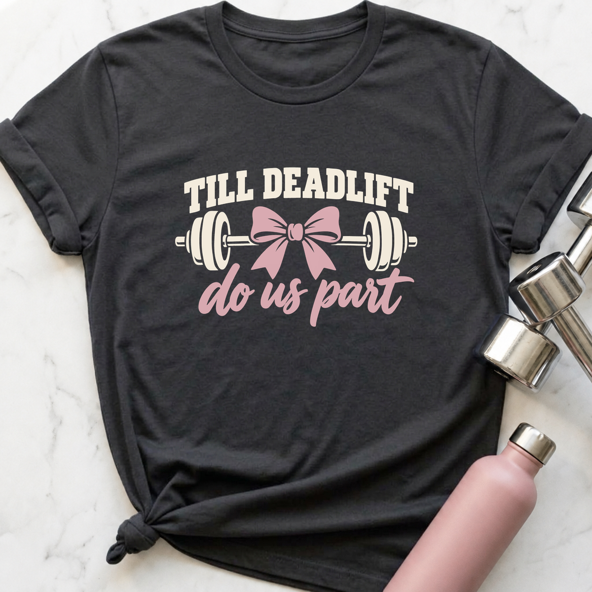 Till Deadlift Do Us Part T-Shirt — Dark Grey Heather
