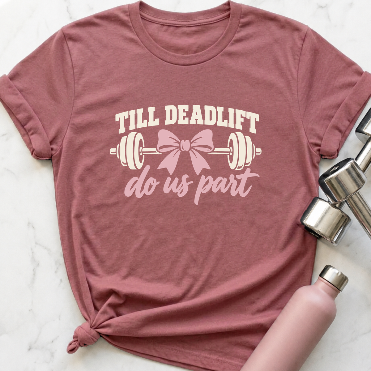 Till Deadlift Do Us Part T-Shirt — Mauve