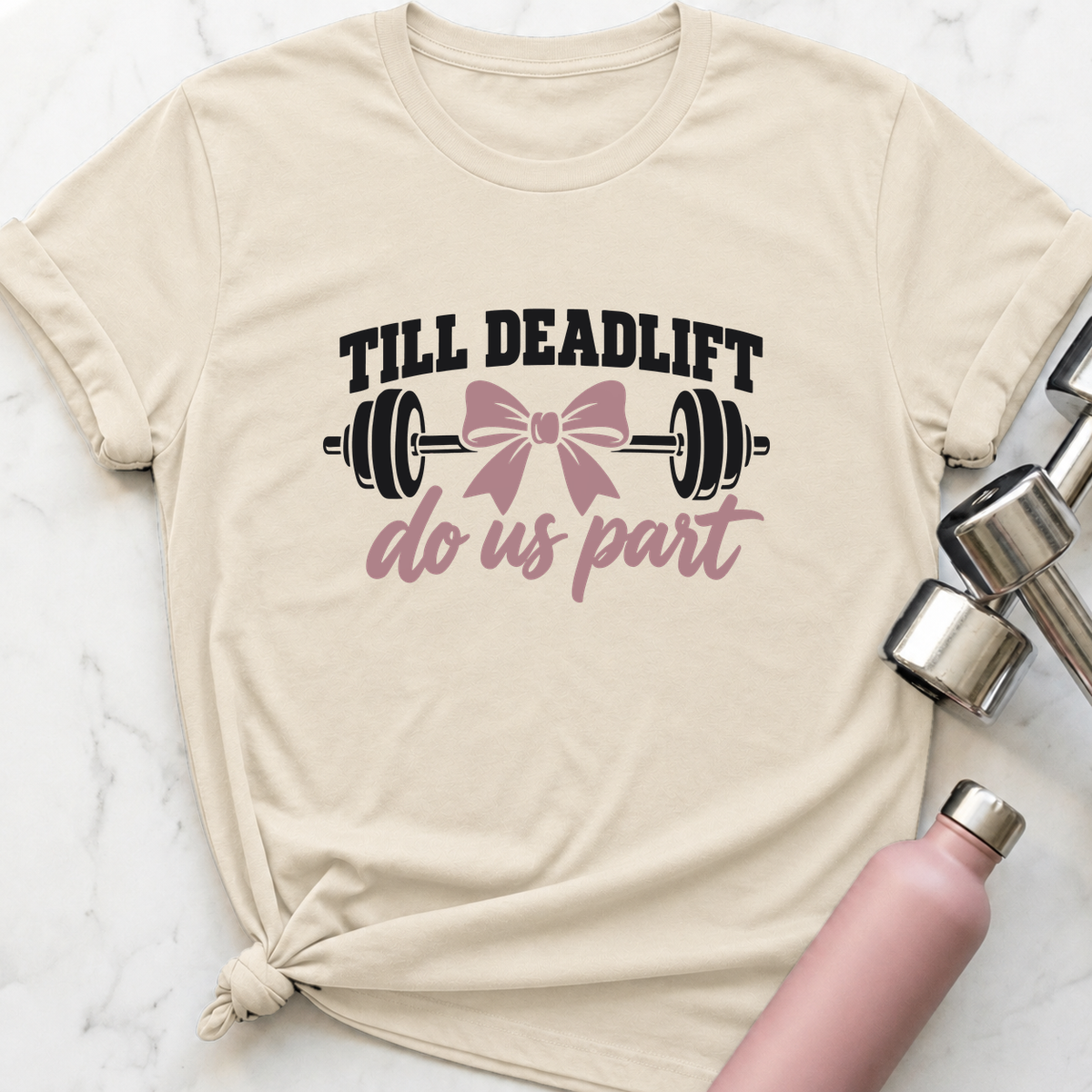 Till Deadlift Do Us Part T-Shirt — Natural