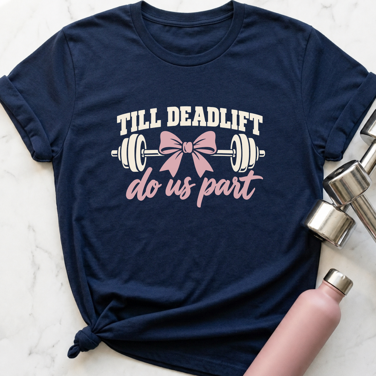 Till Deadlift Do Us Part T-Shirt — Navy