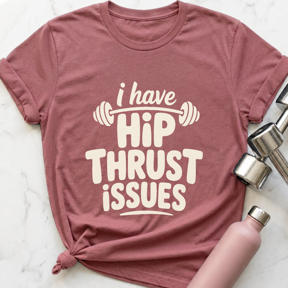 Hip Thrust Issues T-Shirt — Mauve