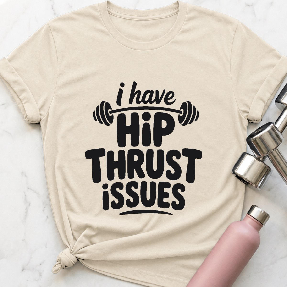 Hip Thrust Issues T-Shirt — Natural
