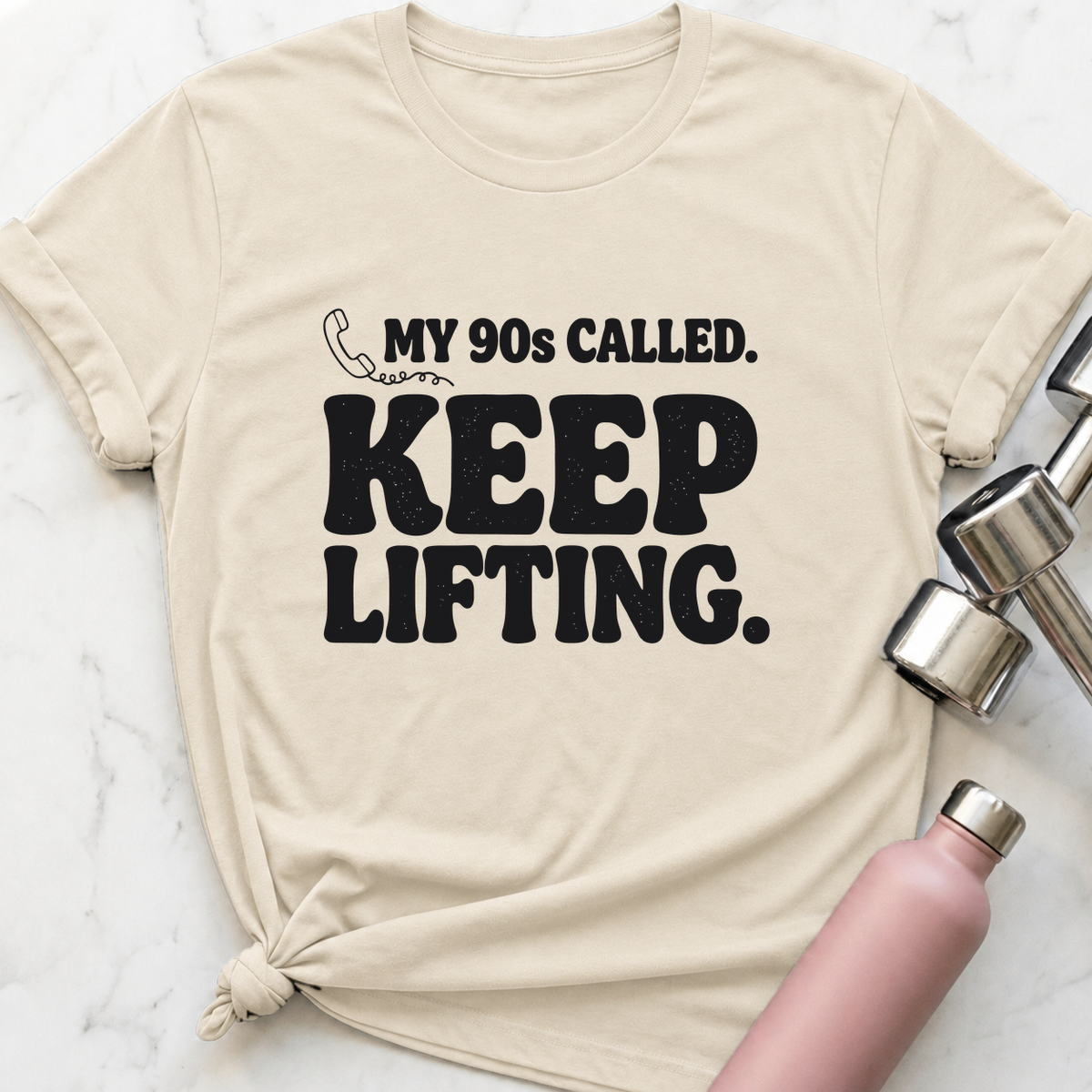My 90s Called Keep Lifting T-Shirt — Natural