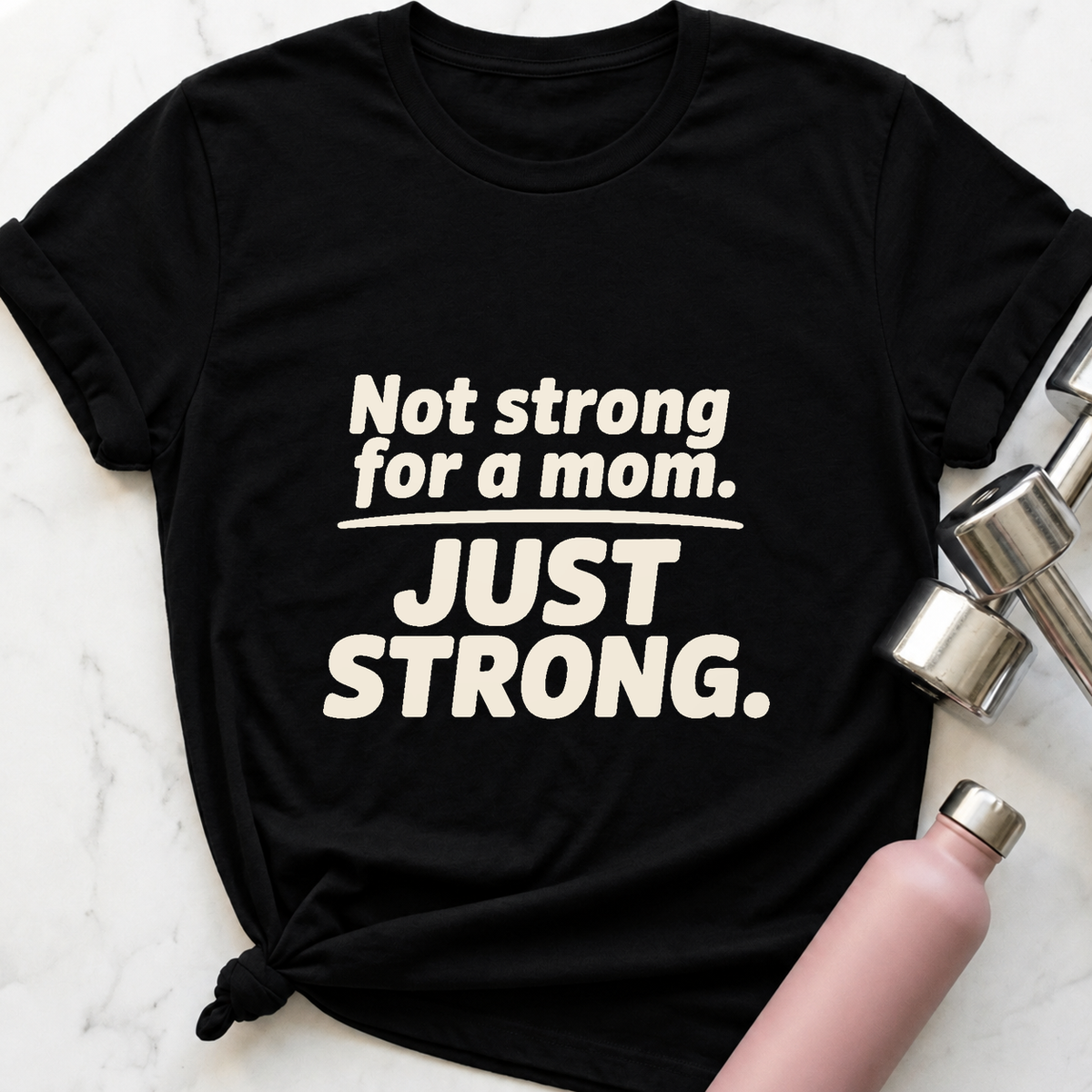 Not Strong For A Mom T-Shirt — Black