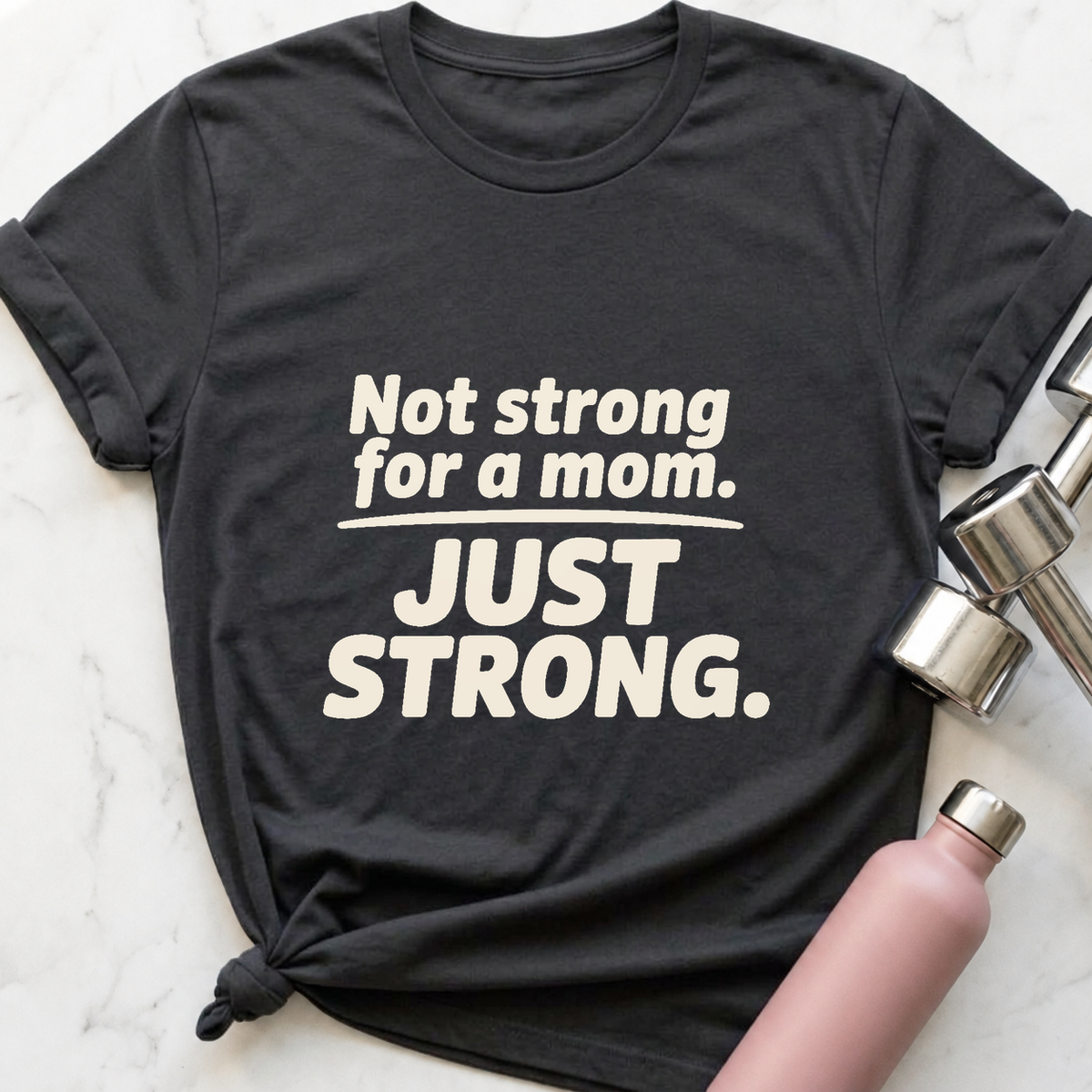 Not Strong For A Mom T-Shirt — Dark Grey Heather