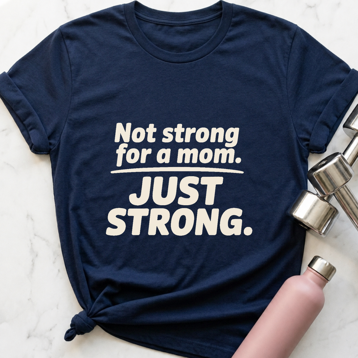 Not Strong For A Mom T-Shirt — Navy