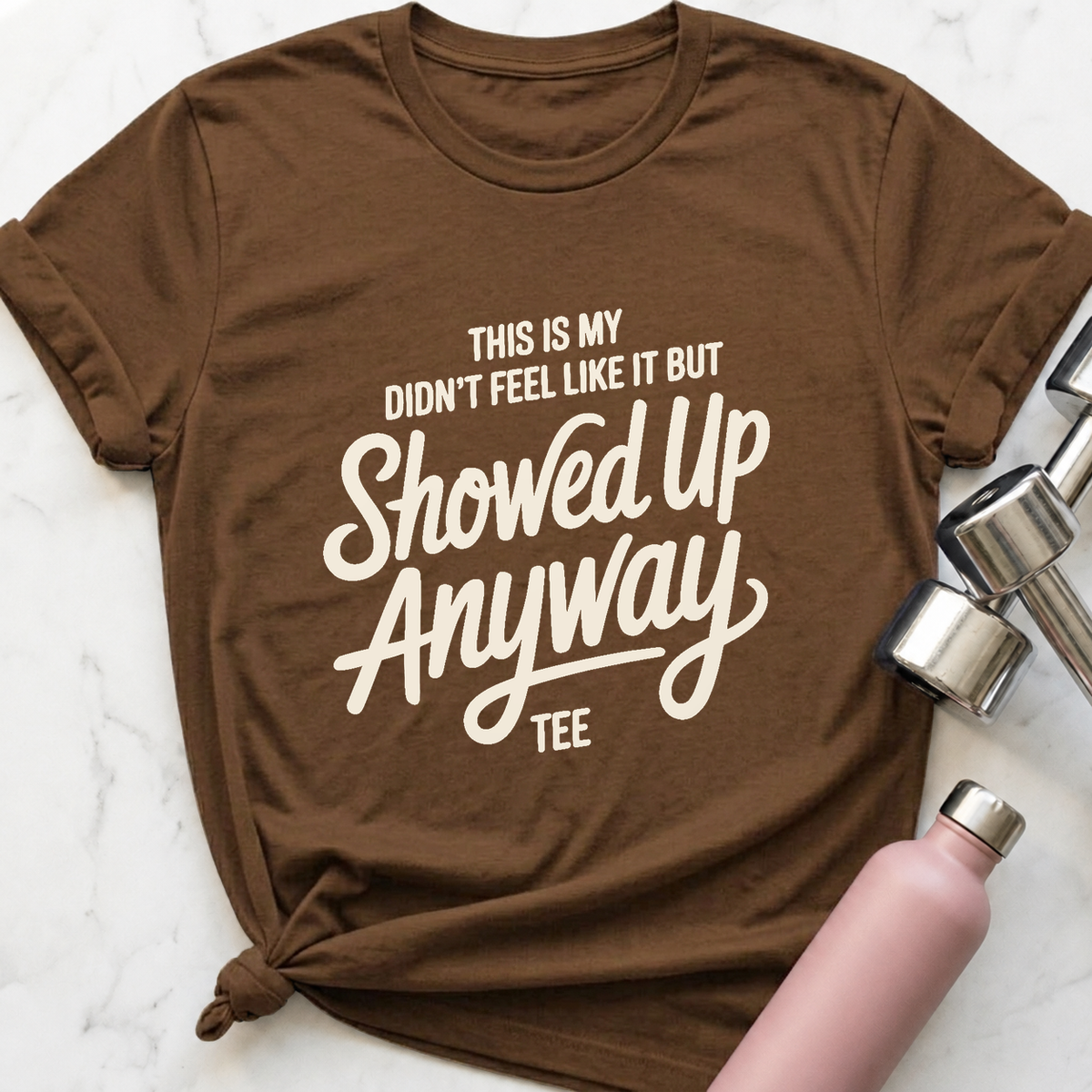 Showed Up Anyway Script T-Shirt — Heather Brown