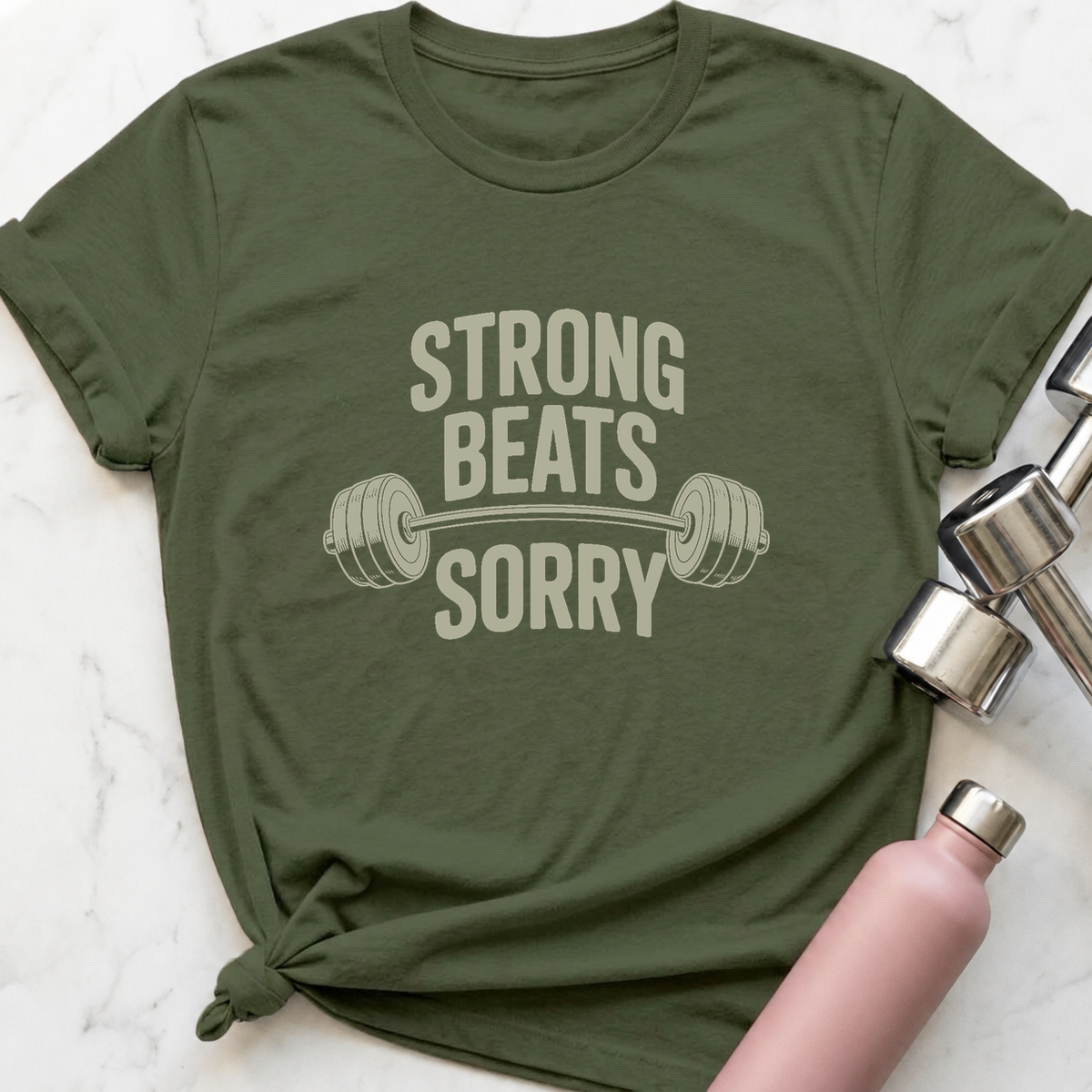 Strong Beats Sorry T-Shirt — Military Green