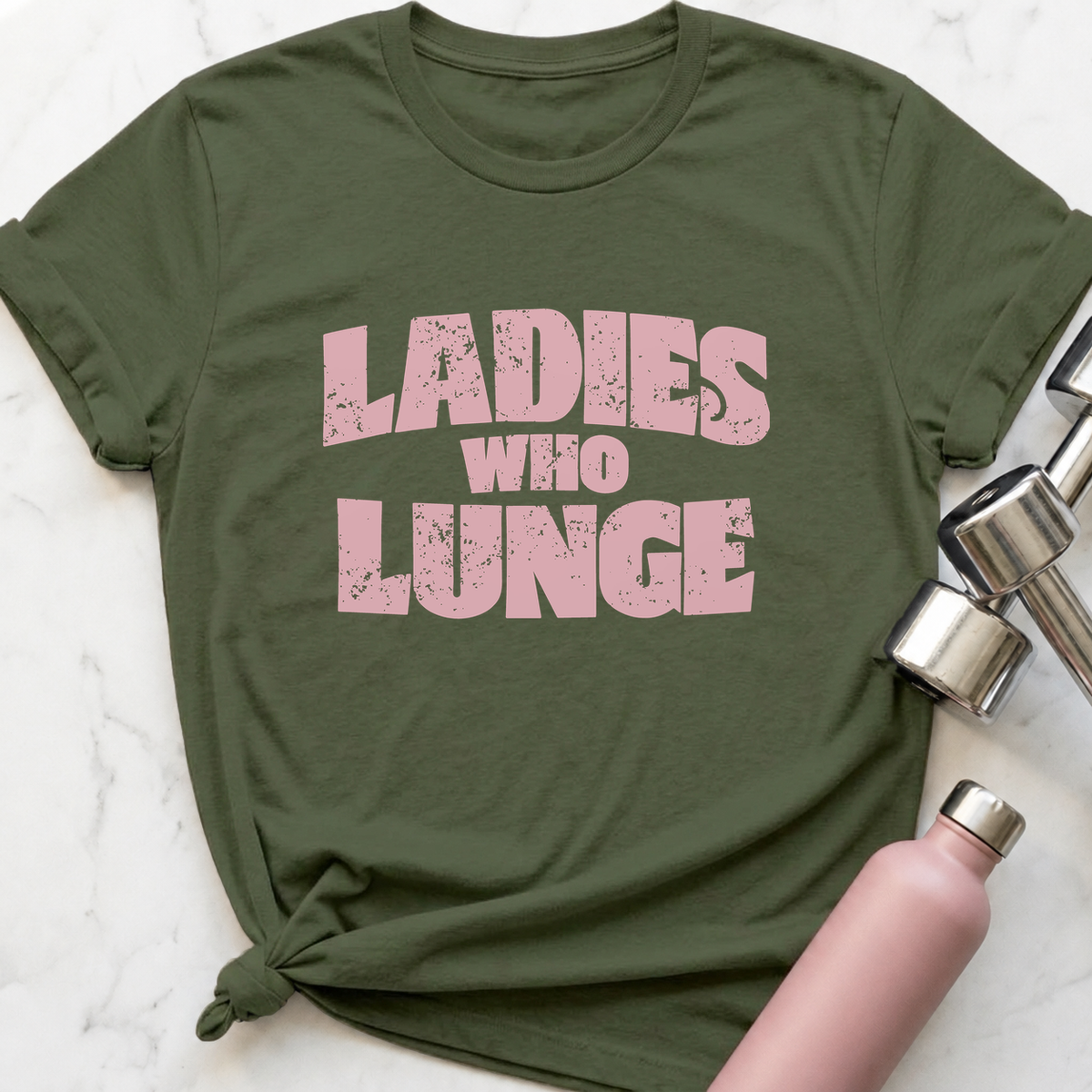 Ladies Who Lunge T-Shirt — Military Green
