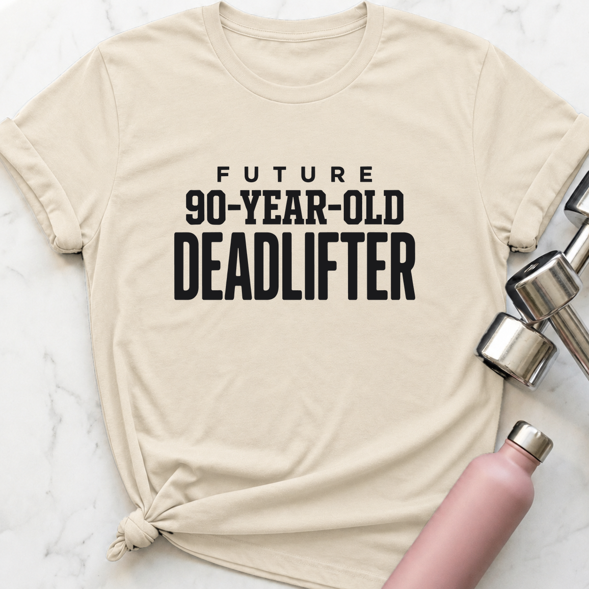 Future 90-Year-Old Deadlifter T-Shirt — Natural