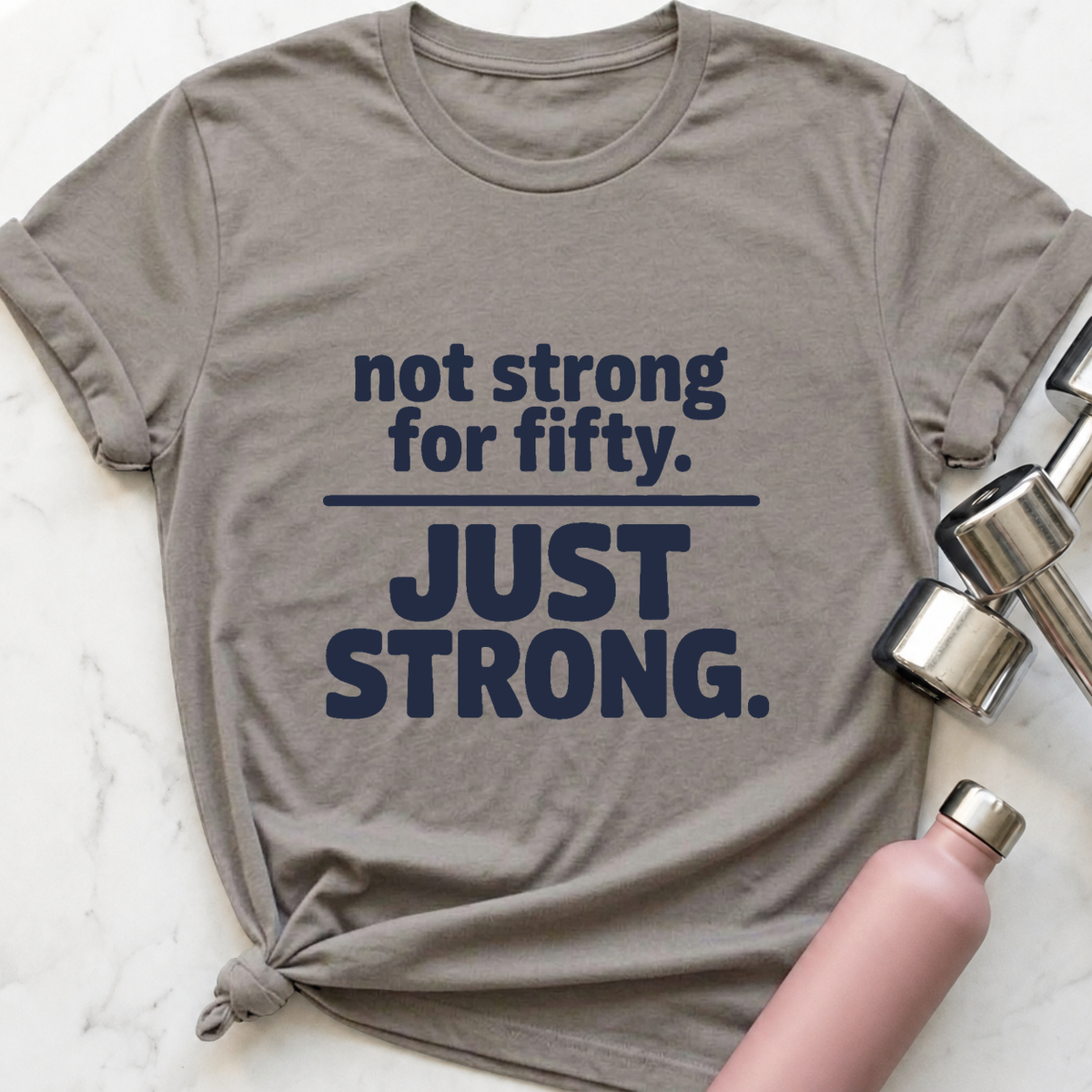 Not Strong For Fifty T-Shirt — Athletic Heather
