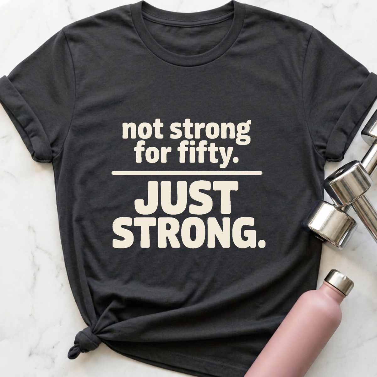 Not Strong For Fifty T-Shirt — Dark Grey Heather