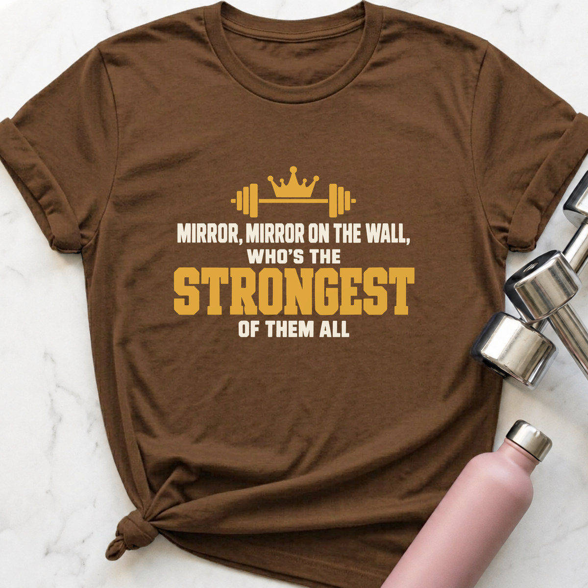 Mirror Mirror Strongest Of Them All T-Shirt — Heather Brown