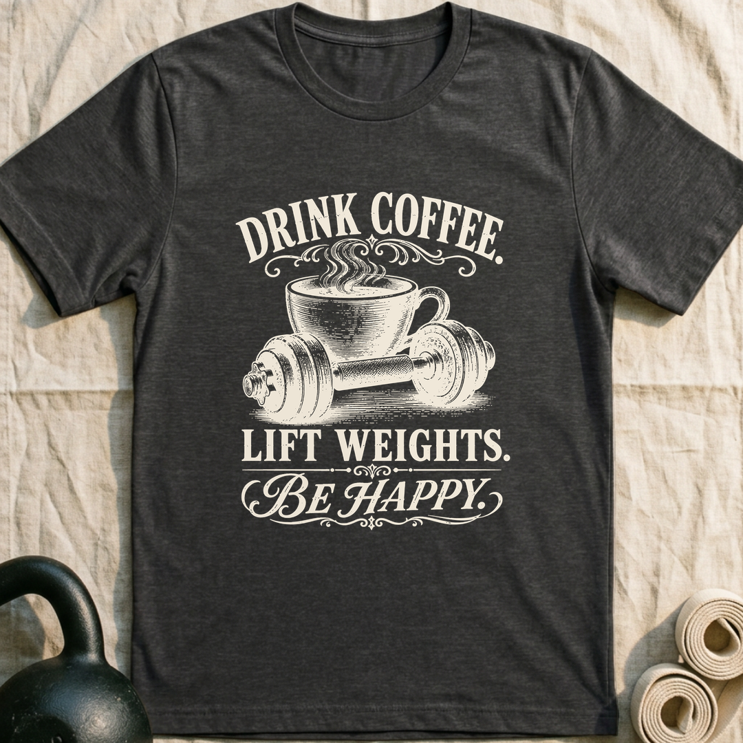 Drink Coffee Be Happy T-Shirt — Dark Grey Heather