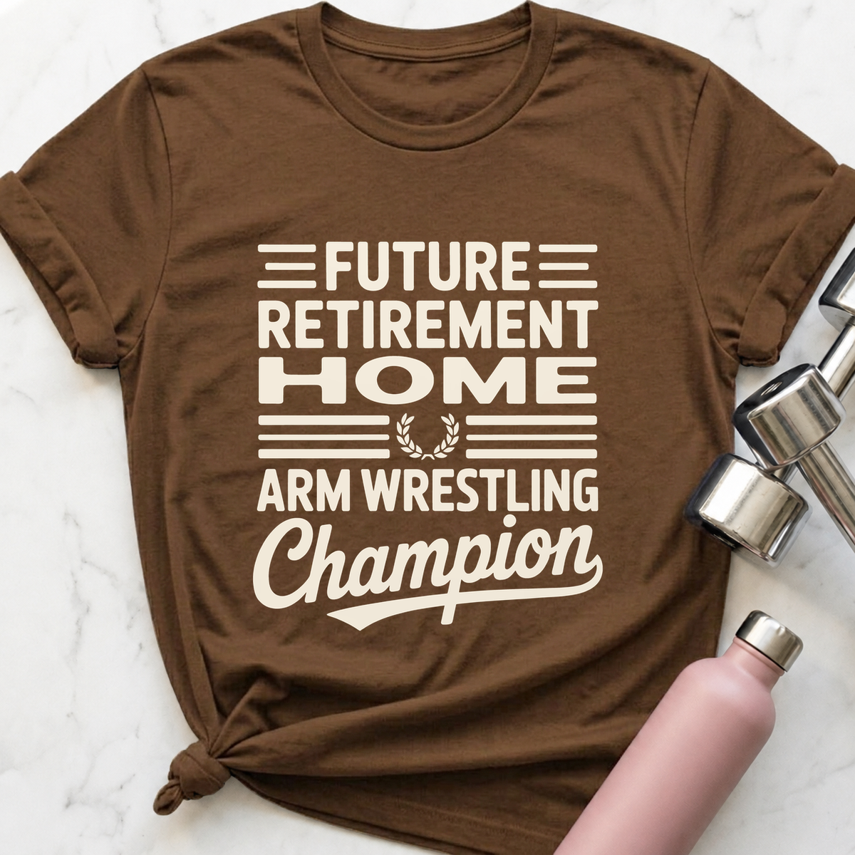 Retirement Home Arm Wrestling Champion T-Shirt — Heather Brown