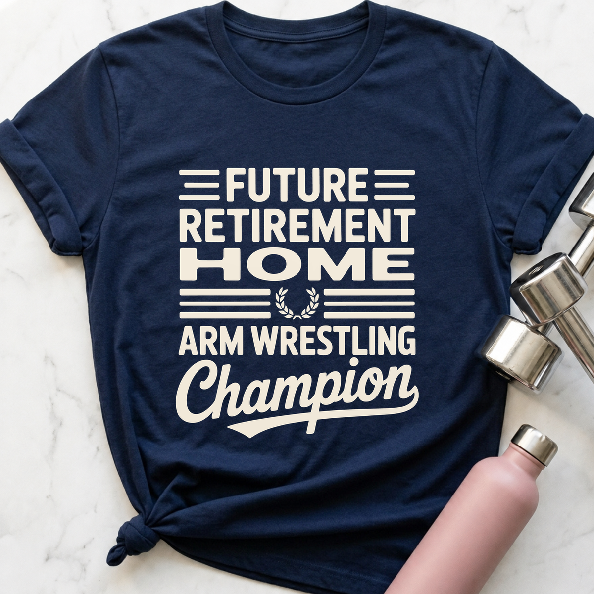 Retirement Home Arm Wrestling Champion T-Shirt — Navy