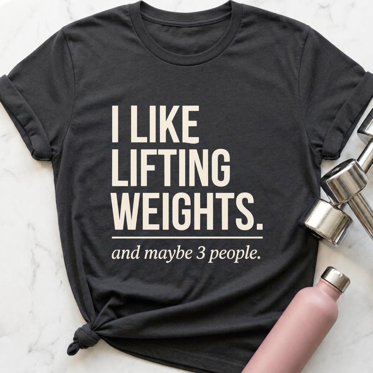 I Like Lifting Weights And Maybe 3 People T-Shirt — Dark Grey Heather