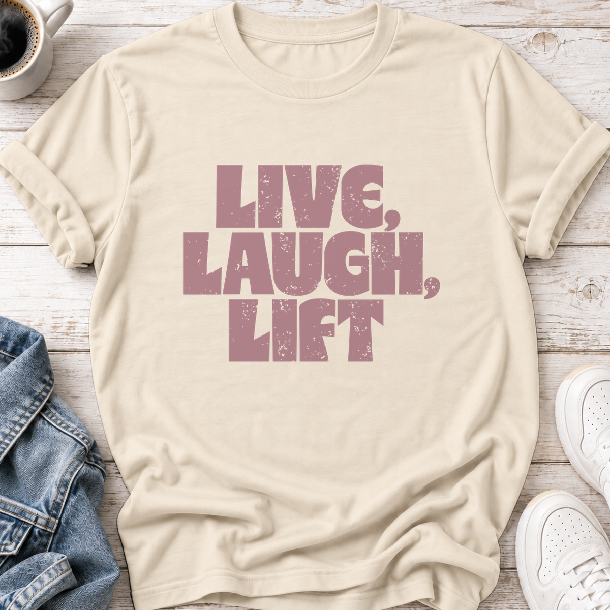 Live, Laugh, Lift T-Shirt — Natural