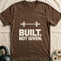 Built Not Given T-Shirt — Heather Brown