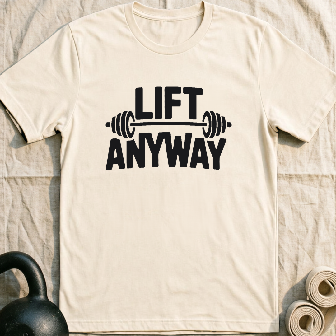 Lift Anyway T-Shirt — Natural