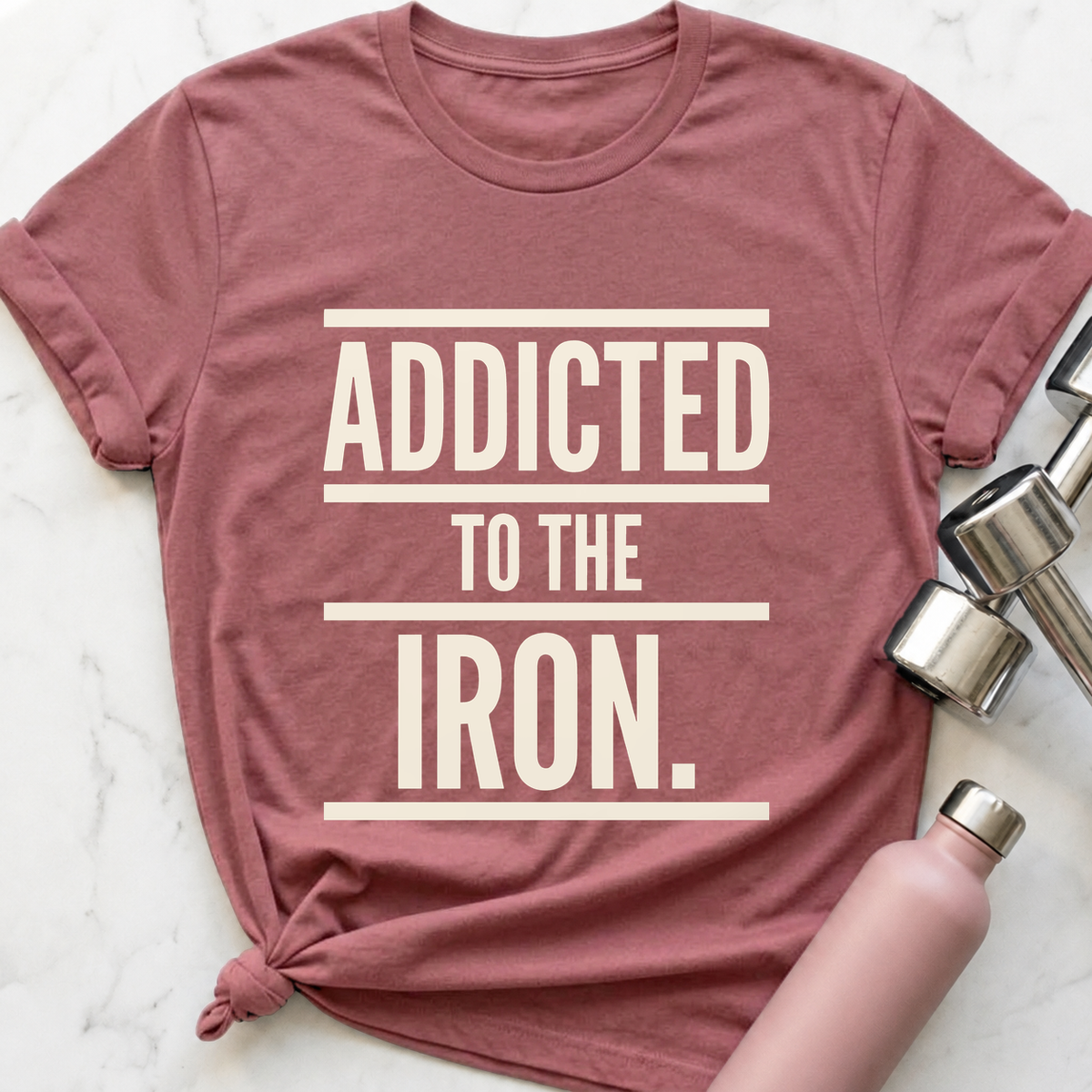 Addicted To The Iron T-Shirt — Mauve
