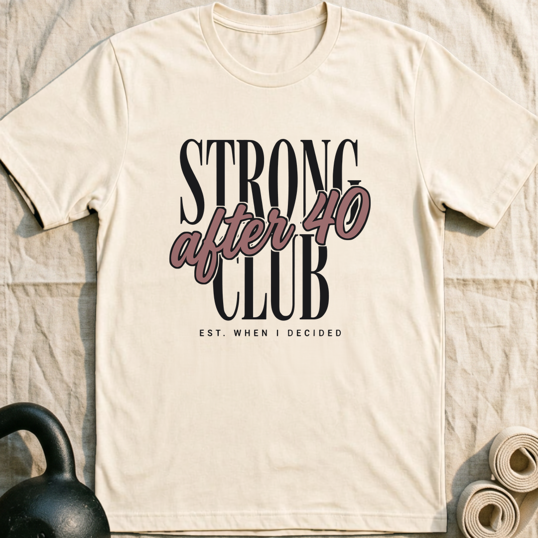 Strong After 40 Club T-Shirt — Natural