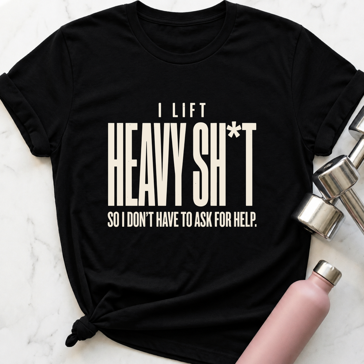 I Lift Heavy Sh*t T-Shirt — Black