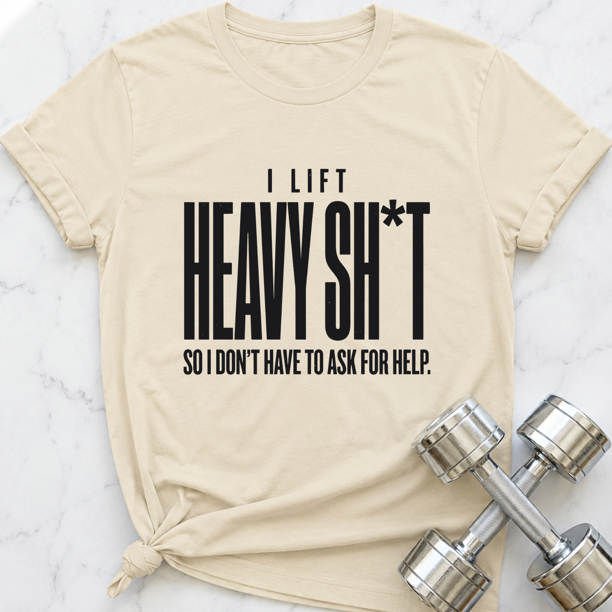 I Lift Heavy Sh*t T-Shirt — Natural